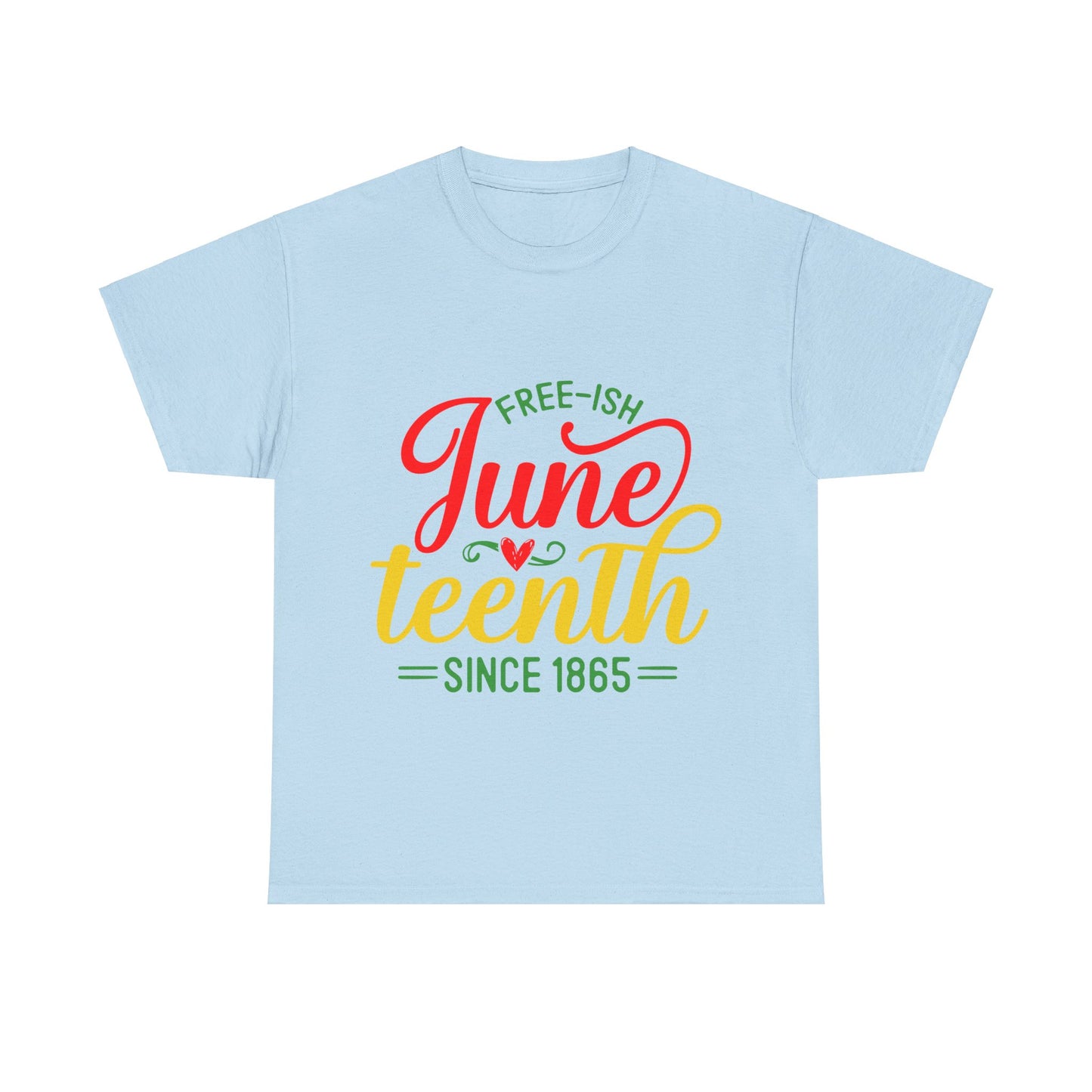 Juneteenth Free-ish Unisex Heavy Cotton Tee