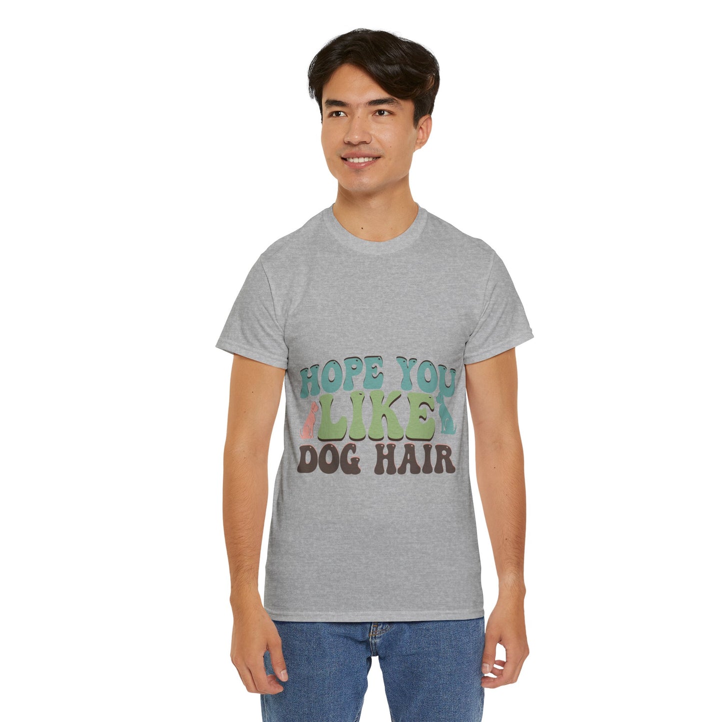 Hope You Like Dog Hair Unisex Heavy Cotton Tee