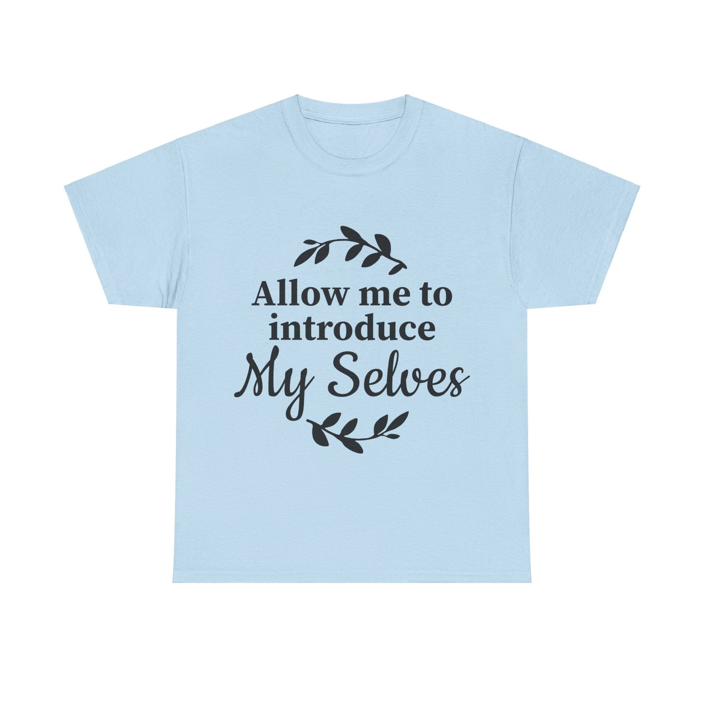 Allow Me To Introduce My Selves Unisex Heavy Cotton Tee