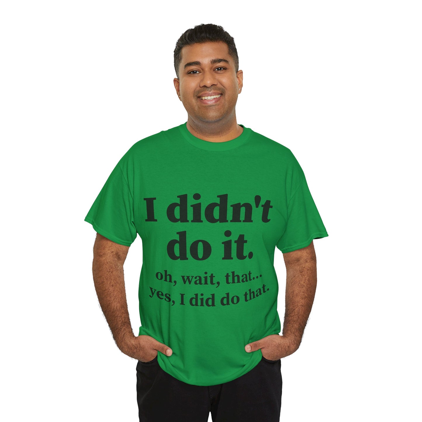 I Didn't Do It Unisex Heavy Cotton Tee