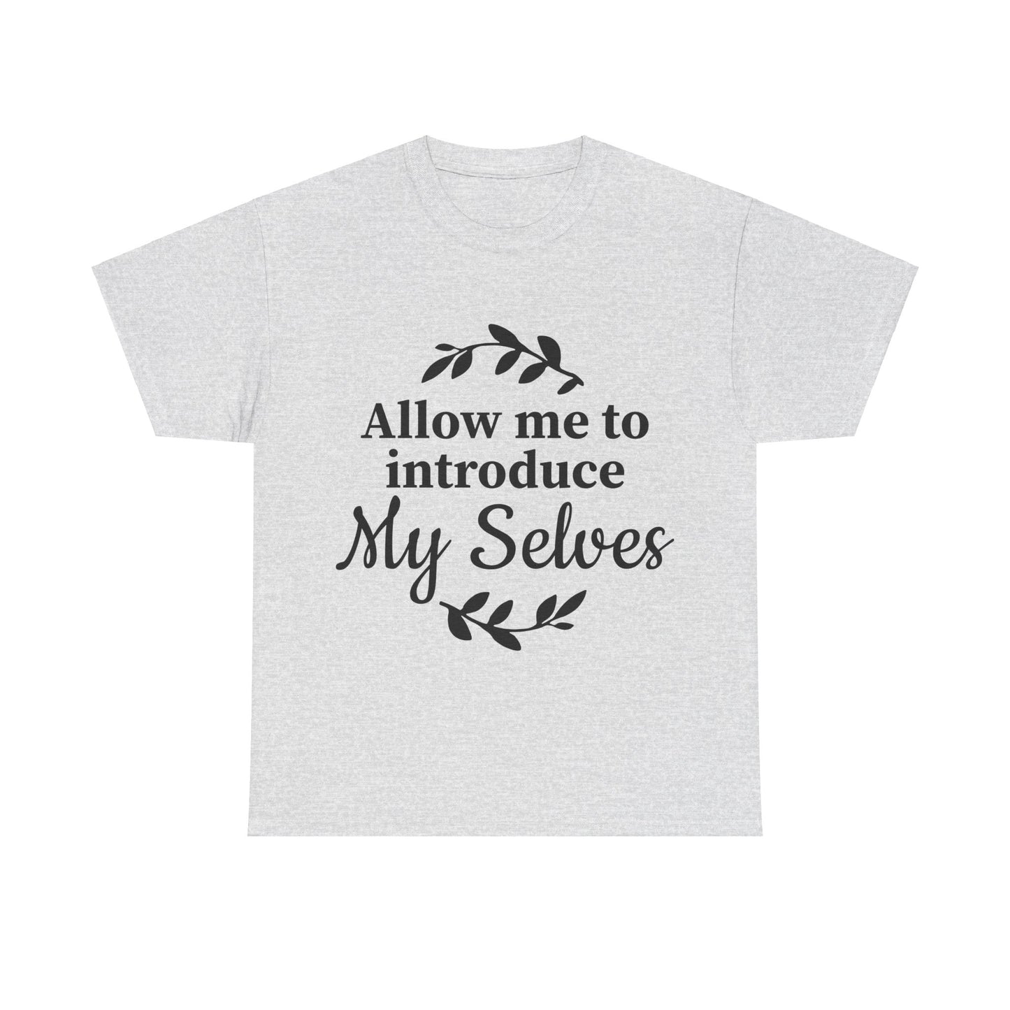 Allow Me To Introduce My Selves Unisex Heavy Cotton Tee