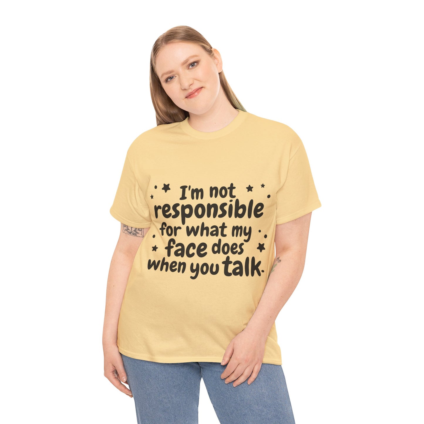 I'm Not Responsible For What My Face Does When You Talk Unisex Heavy Cotton Tee