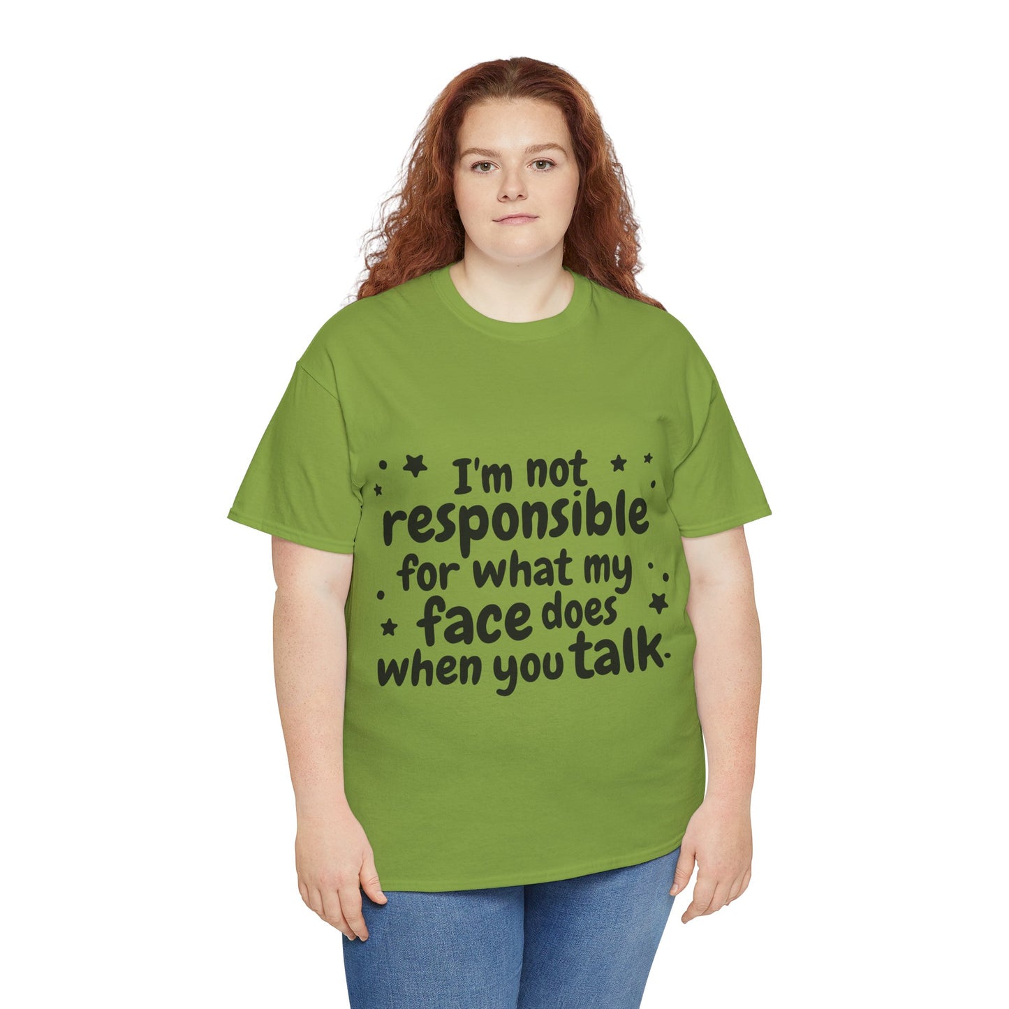 I'm Not Responsible For What My Face Does When You Talk Unisex Heavy Cotton Tee