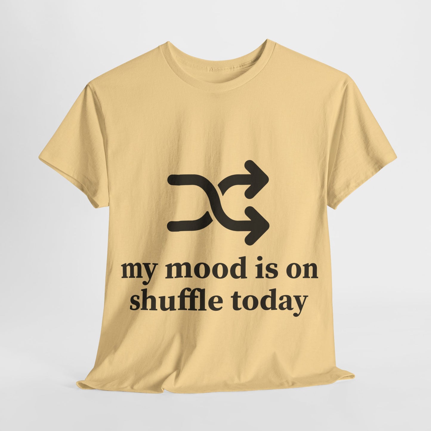 My Mood Is On Shuffle Today Unisex Heavy Cotton Tee