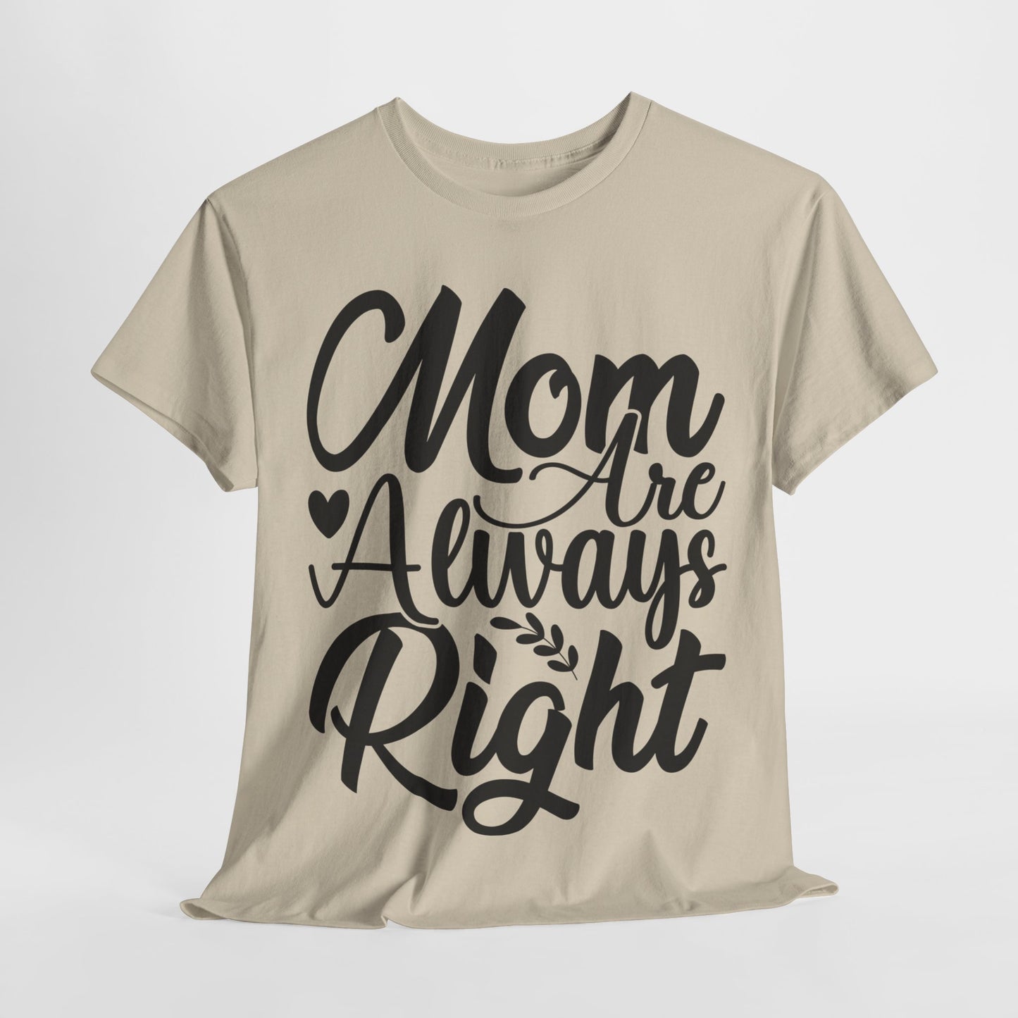 Mom Is Always Right Unisex Heavy Cotton Tee