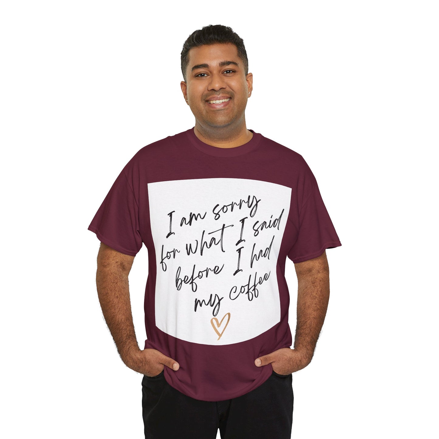 I'm Sorry For What I Said Before I Had My Coffee Unisex Heavy Cotton Tee