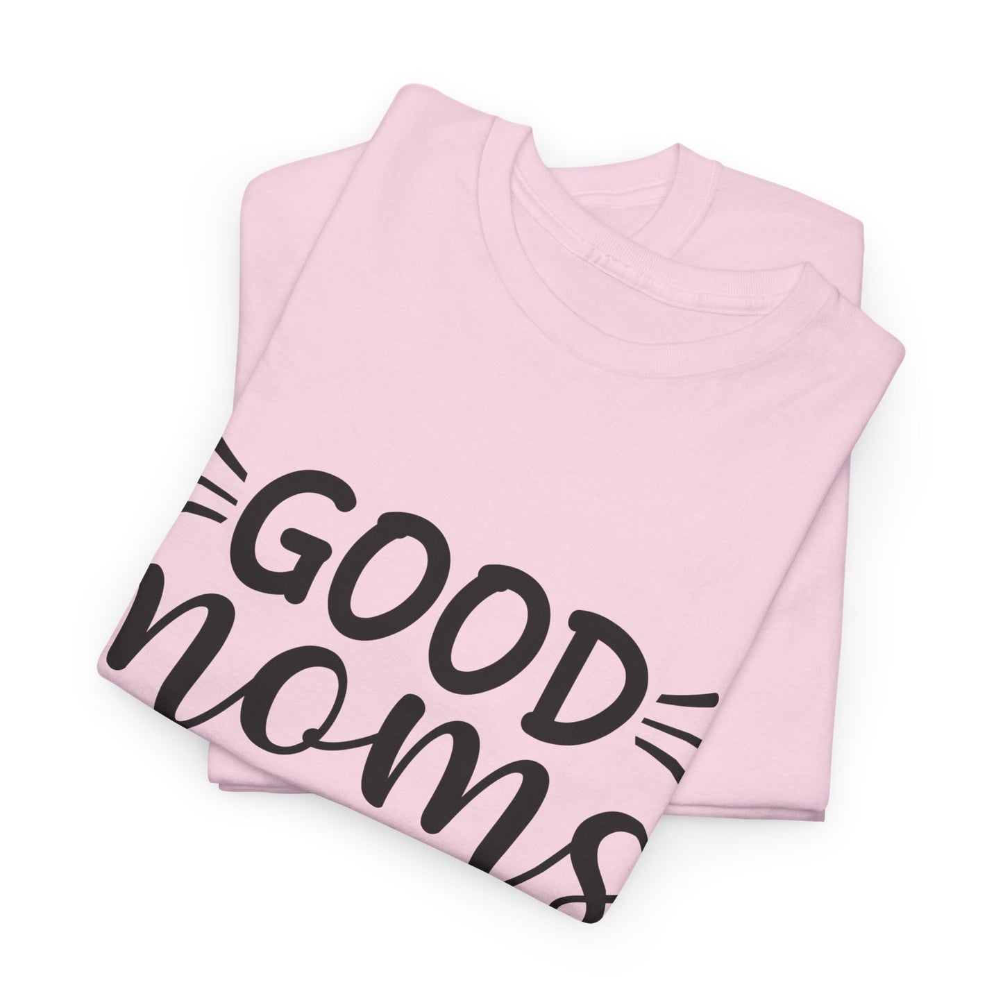 Good Moms Say Bad Words Unisex Heavy Cotton Tee