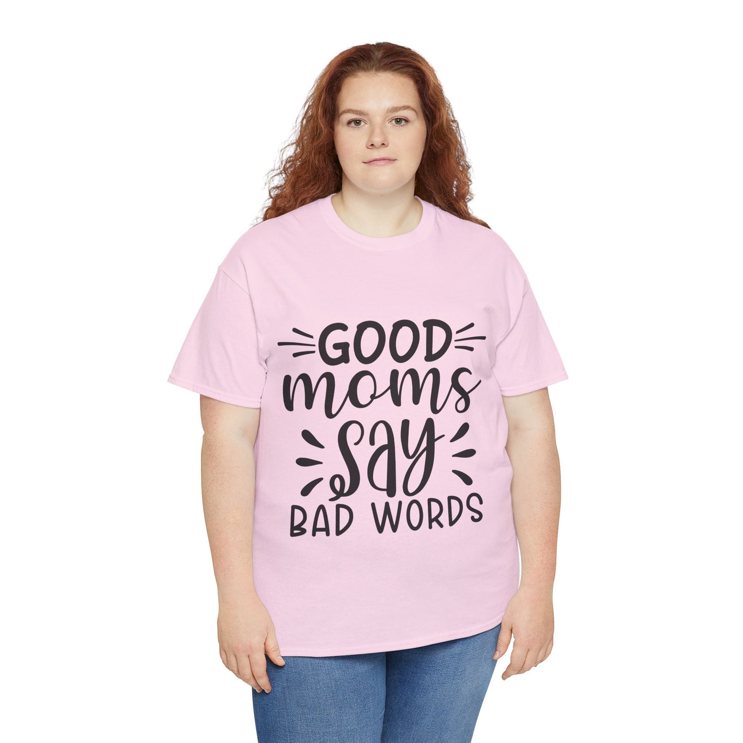 Good Moms Say Bad Words Unisex Heavy Cotton Tee