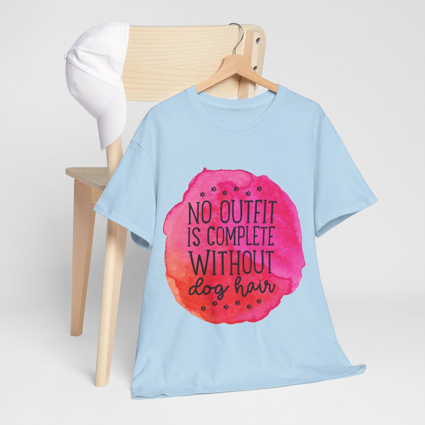 No Outfit Is Complete Without Dog Hair Unisex Heavy Cotton Tee