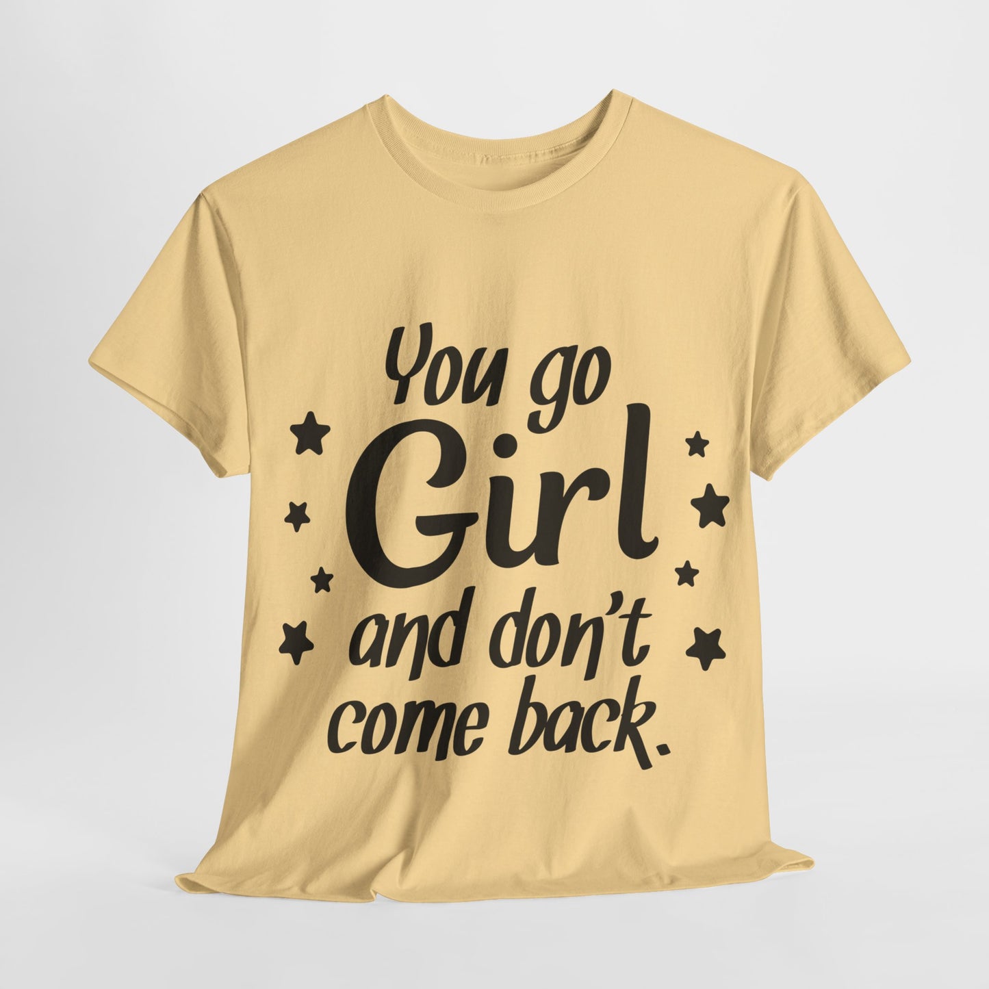 You Go Girl Unisex Heavy Cotton Tee