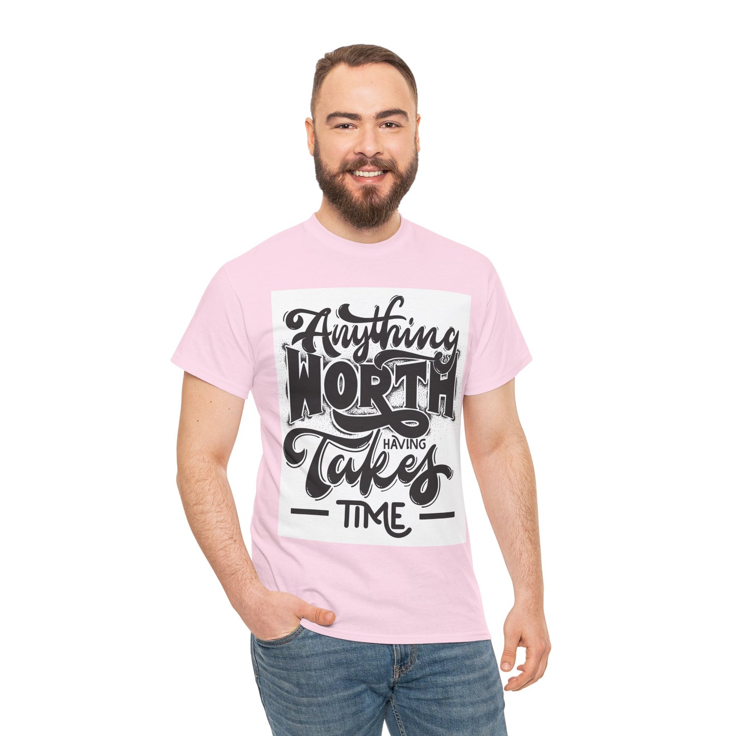 Anything Worth Having Takes Time Unisex Heavy Cotton Tee