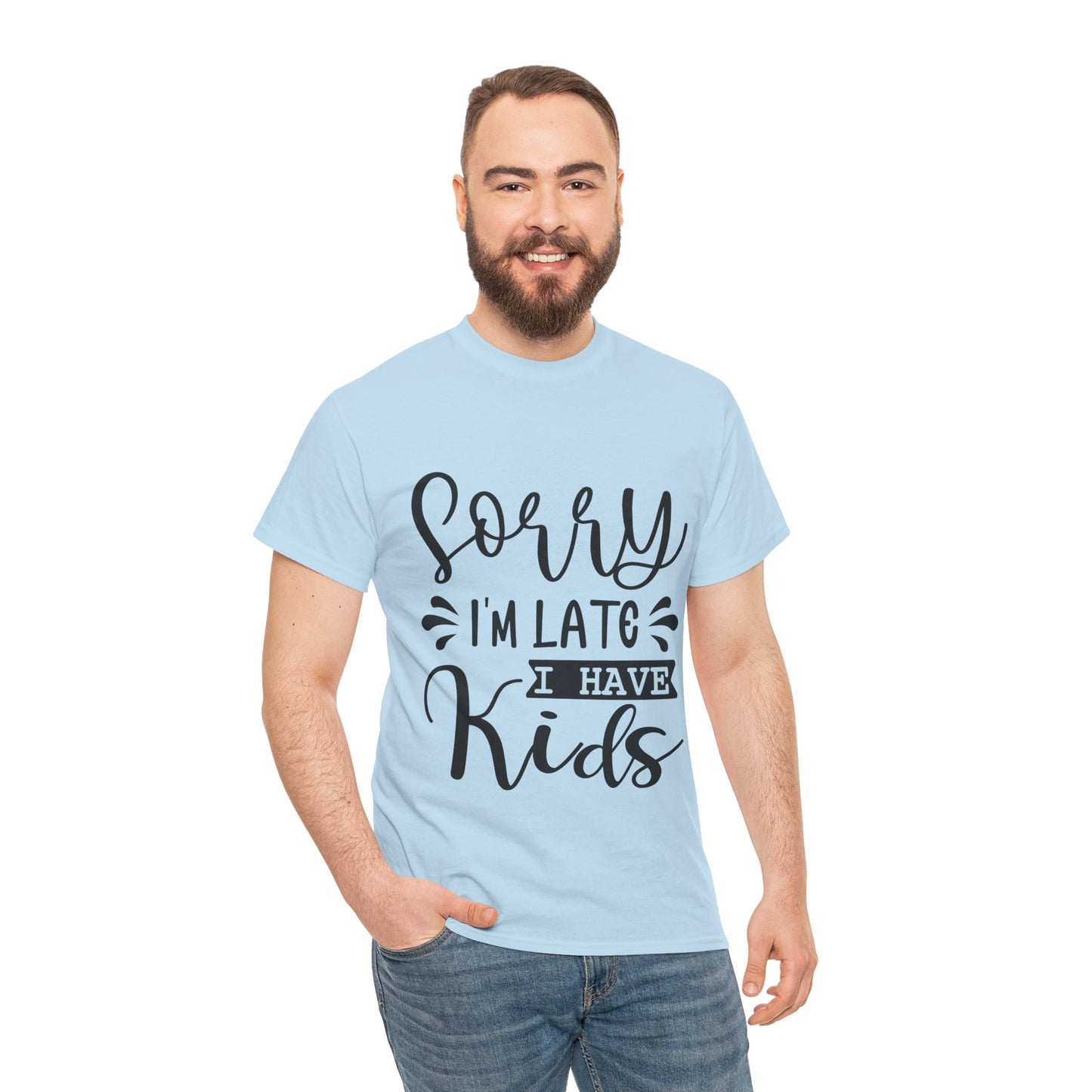 Sorry I'm Late I have Kids Unisex Heavy Cotton Tee