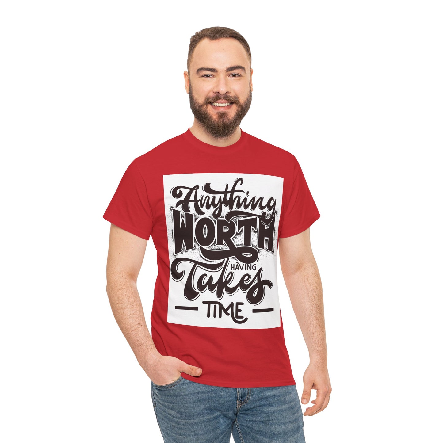 Anything Worth Having Takes Time Unisex Heavy Cotton Tee