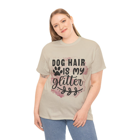 Dog Hair Is My Glitter Unisex Heavy Cotton Tee