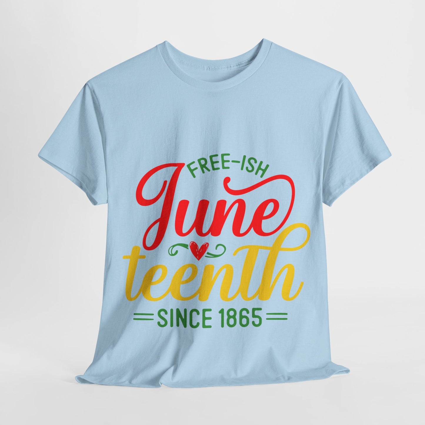 Juneteenth Free-ish Unisex Heavy Cotton Tee