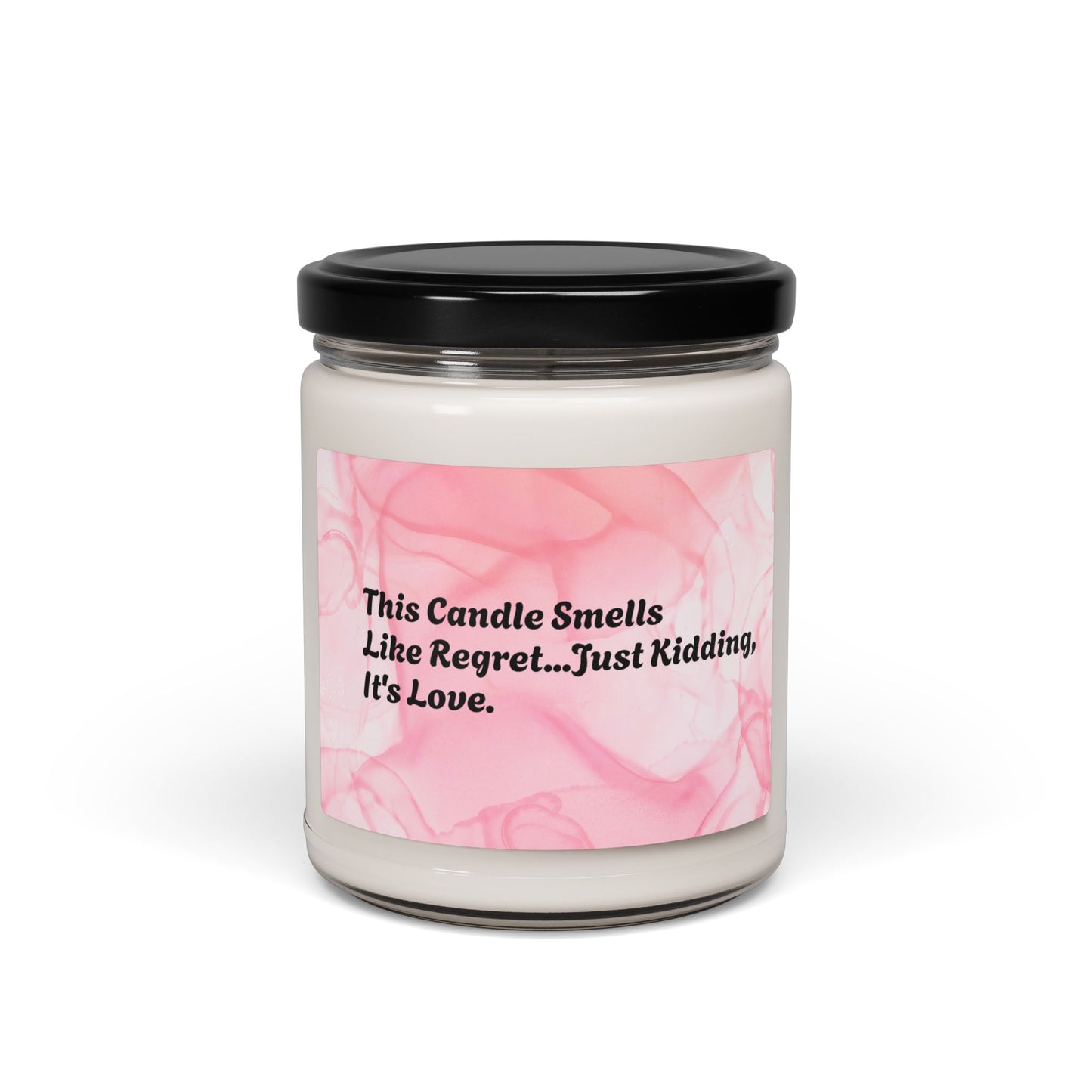 This Candle Smells Like Regret..Just Kidding, It's Love Scented Soy Candle, 9oz