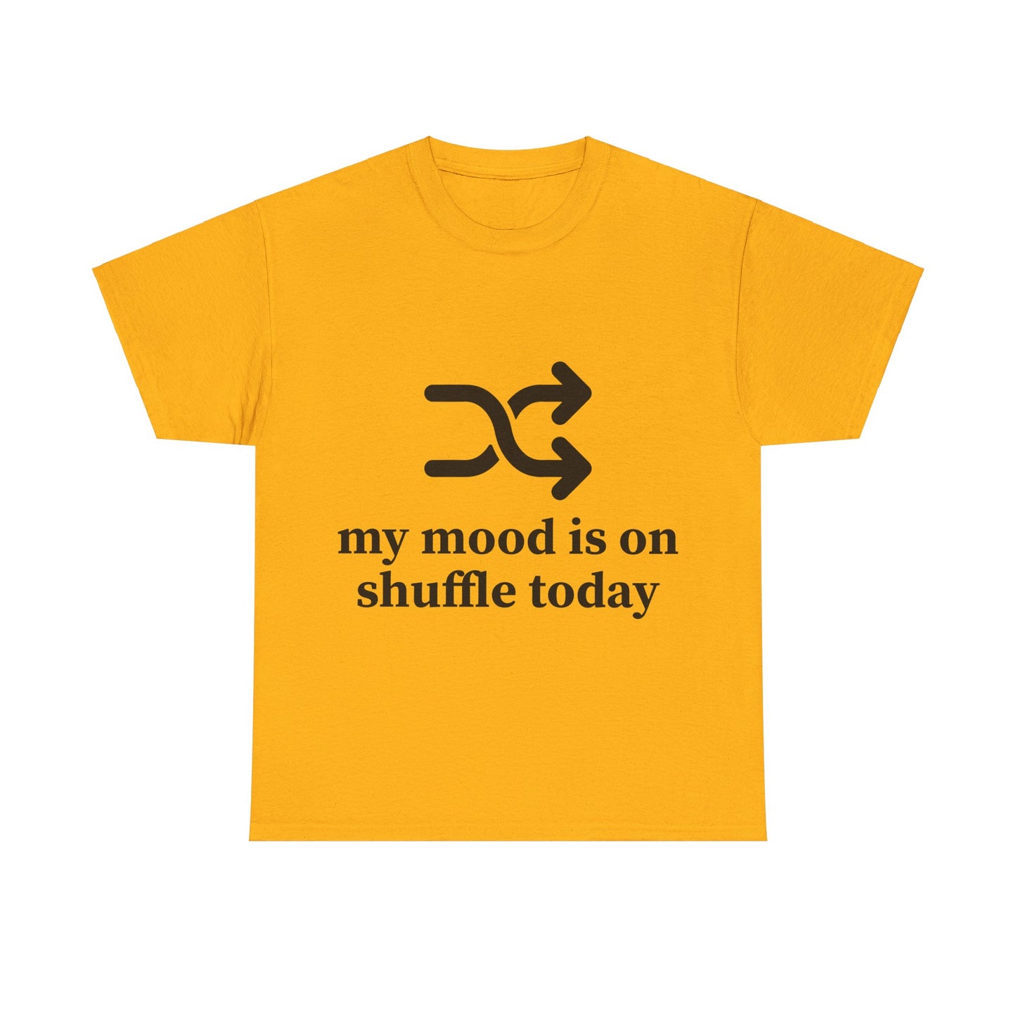 My Mood Is On Shuffle Today Unisex Heavy Cotton Tee