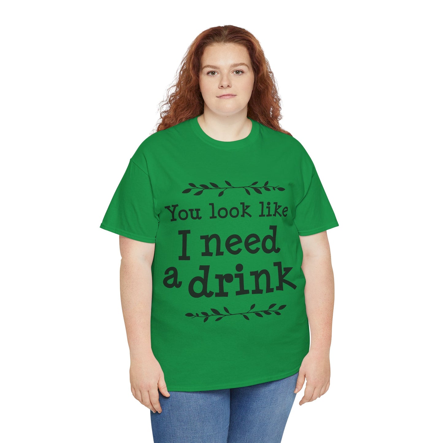 You Look Like I Need A Drink Unisex Heavy Cotton Tee