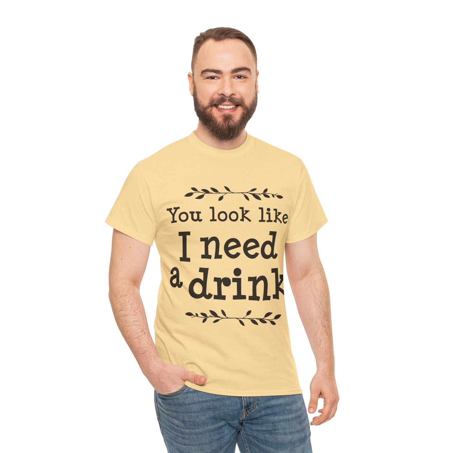 You Look Like I Need A Drink Unisex Heavy Cotton Tee