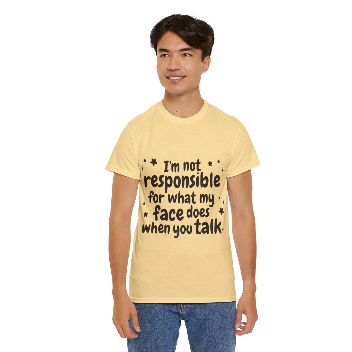 I'm Not Responsible For What My Face Does When You Talk Unisex Heavy Cotton Tee