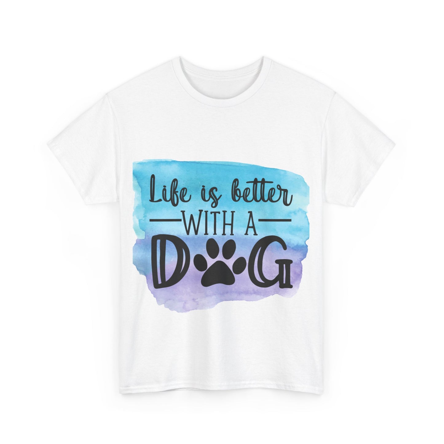 Life Is Better With A Dog Unisex Heavy Cotton Tee