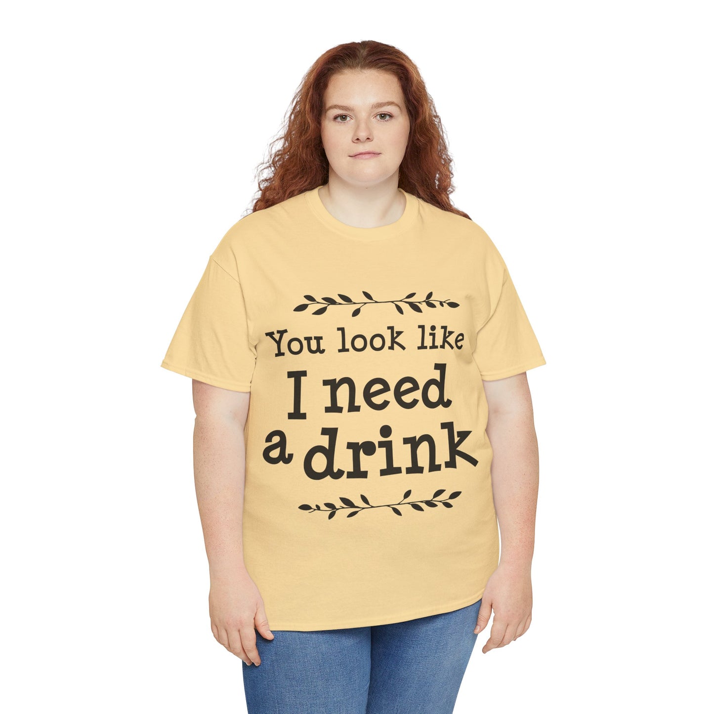 You Look Like I Need A Drink Unisex Heavy Cotton Tee