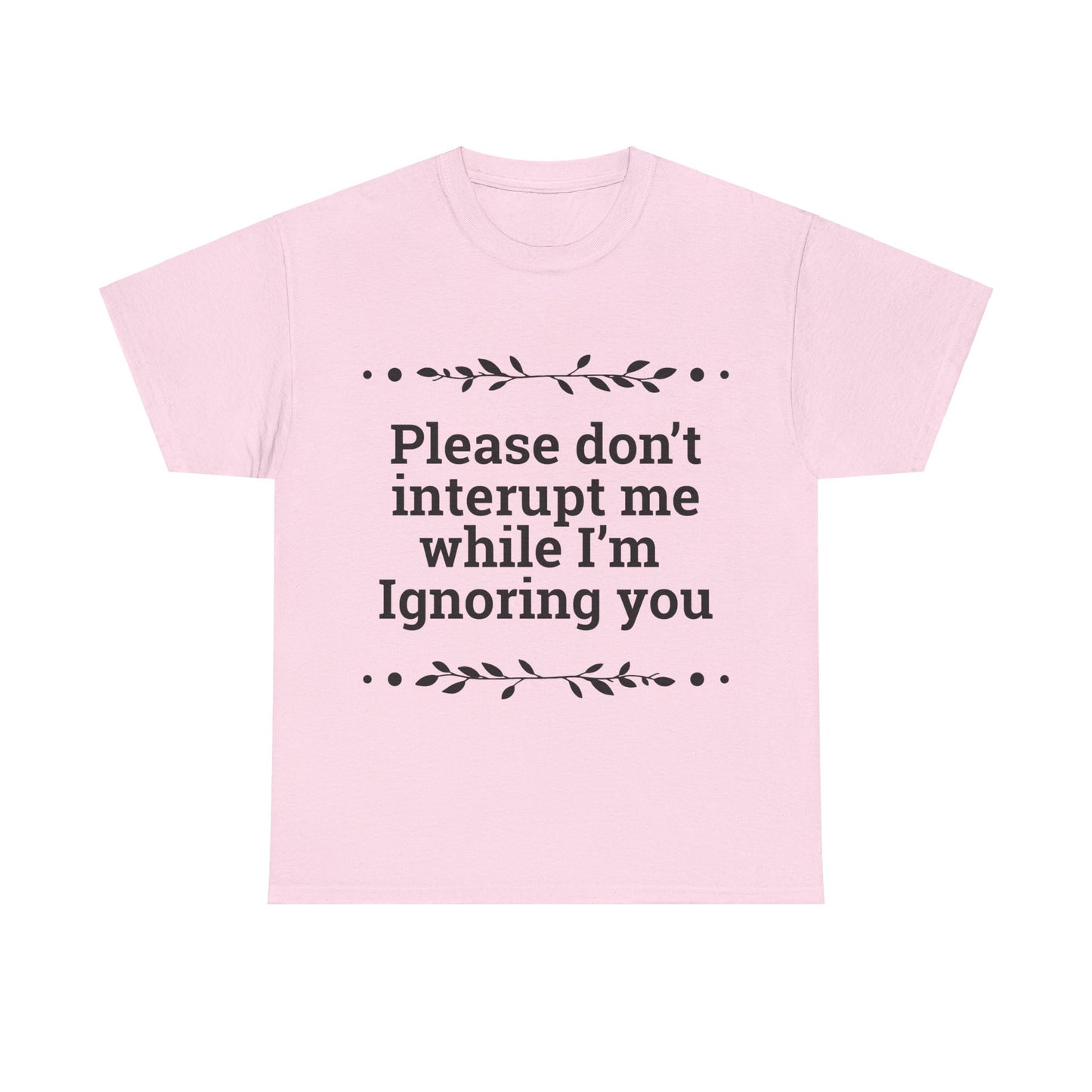 Please Don't Interrupt Me Unisex Heavy Cotton Tee