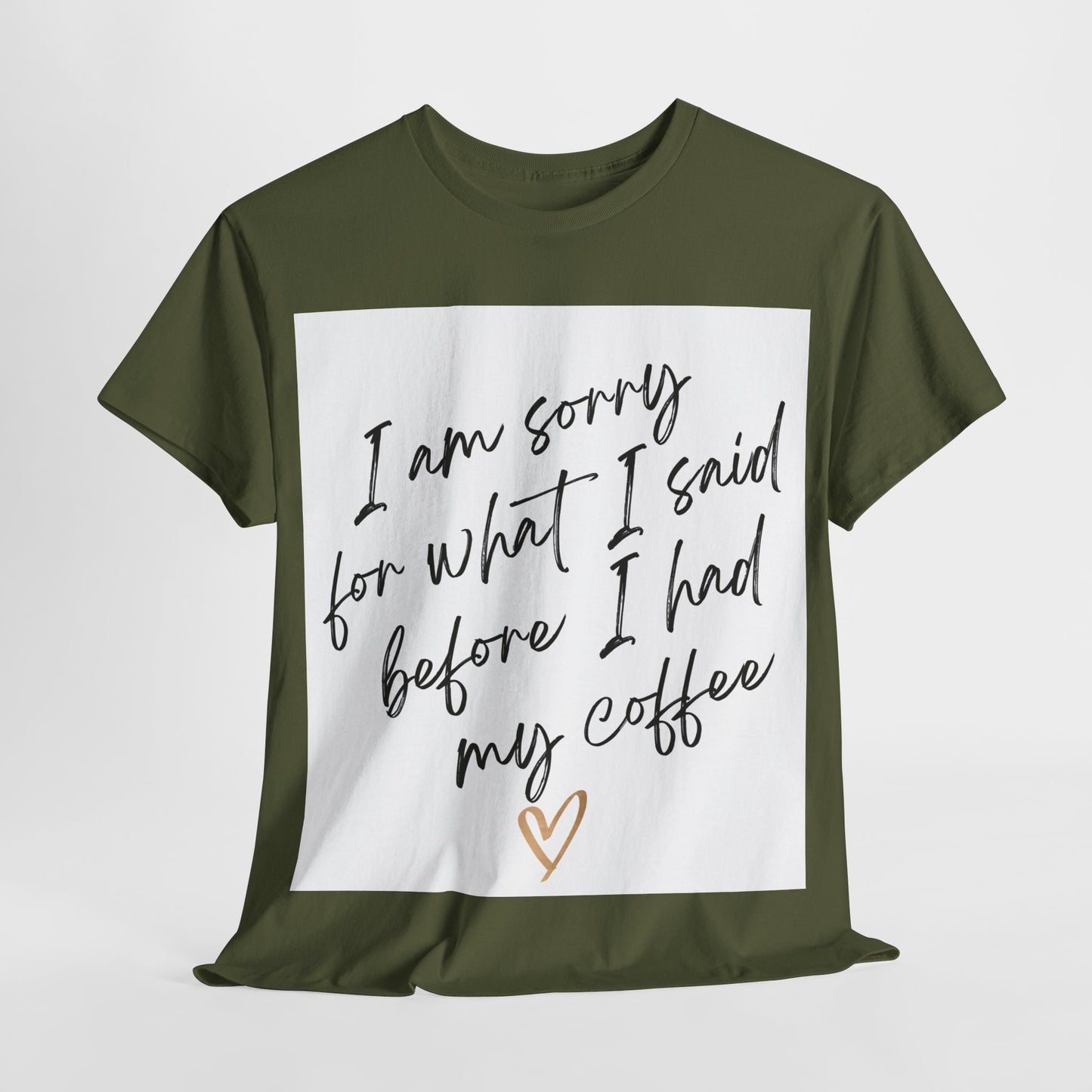 I'm Sorry For What I Said Before I Had My Coffee Unisex Heavy Cotton Tee