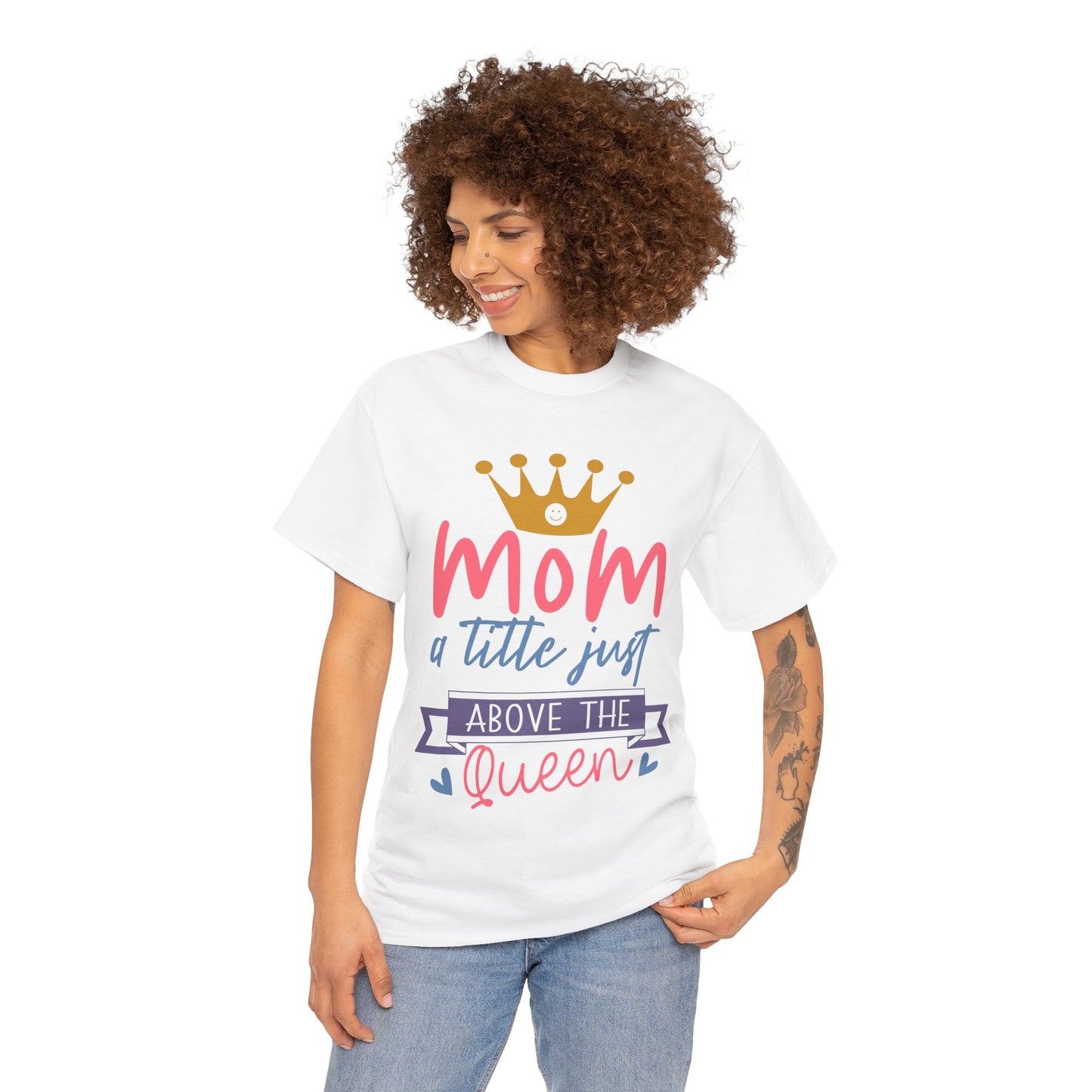 Mom Above Queen Unisex Heavy Cotton Tee