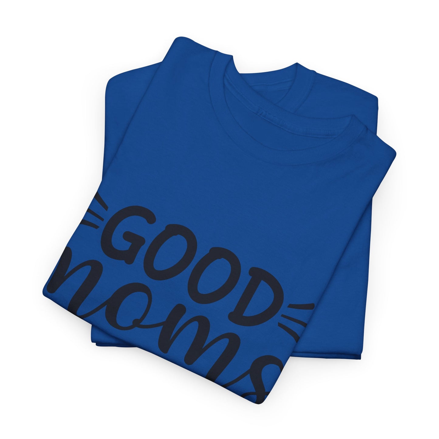 Good Moms Say Bad Words Unisex Heavy Cotton Tee