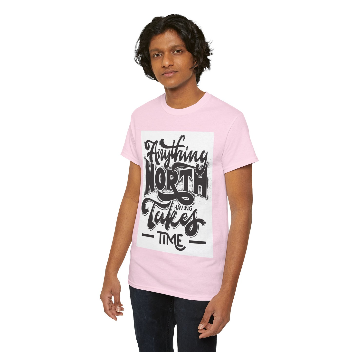 Anything Worth Having Takes Time Unisex Heavy Cotton Tee