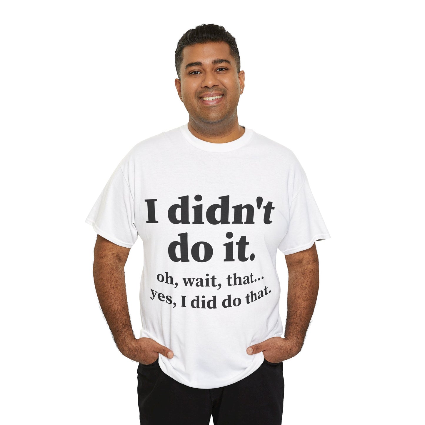 I Didn't Do It Unisex Heavy Cotton Tee