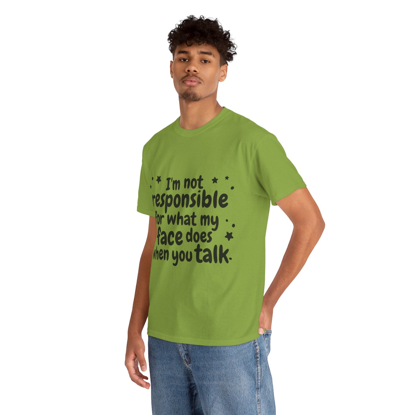 I'm Not Responsible For What My Face Does When You Talk Unisex Heavy Cotton Tee