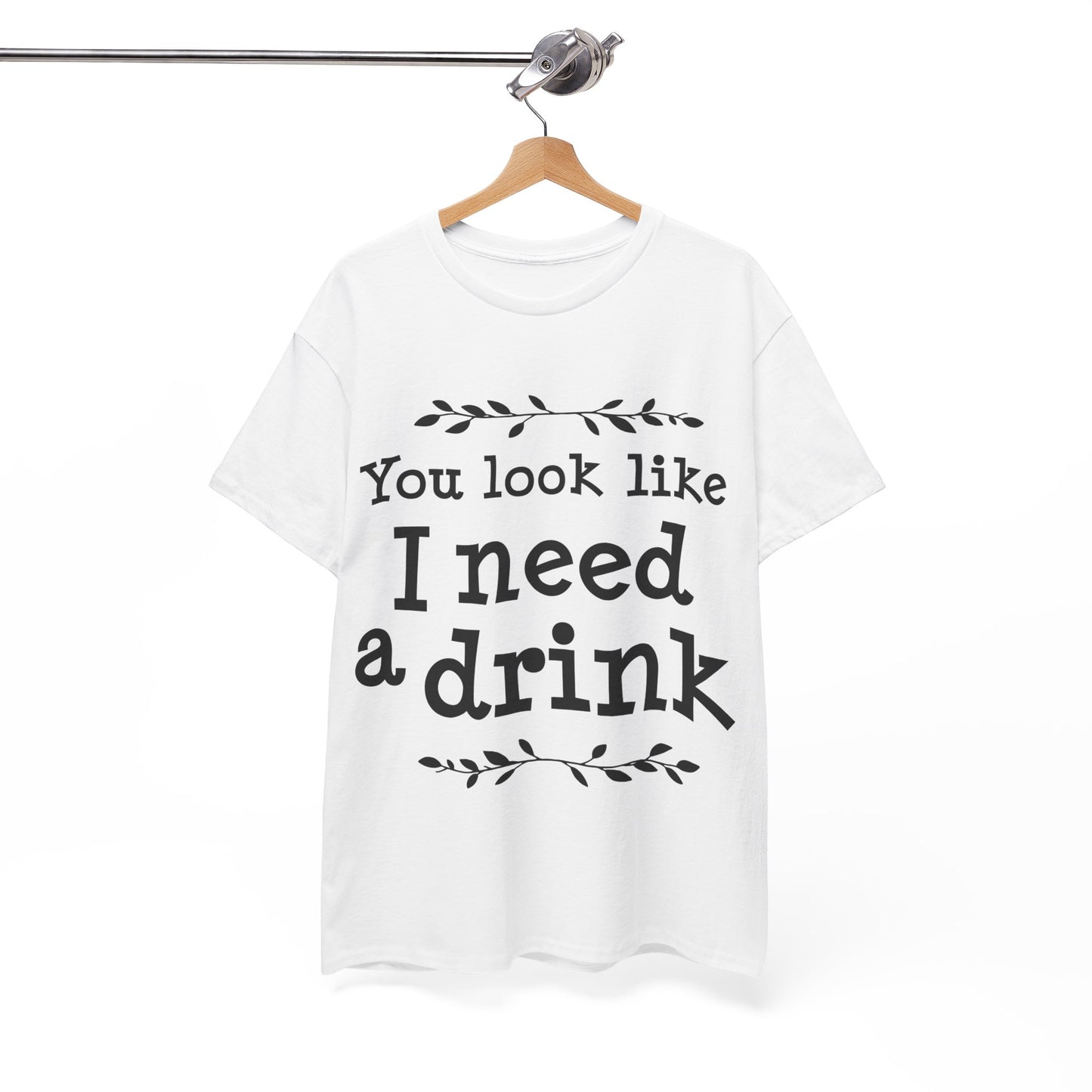 You Look Like I Need A Drink Unisex Heavy Cotton Tee