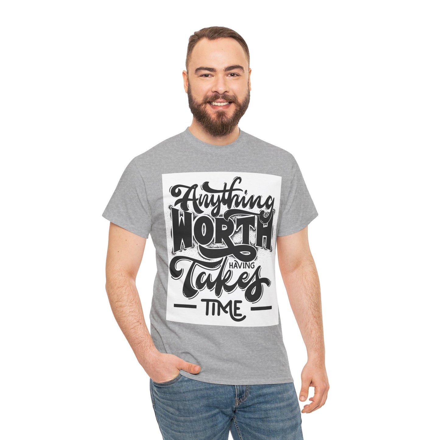 Anything Worth Having Takes Time Unisex Heavy Cotton Tee