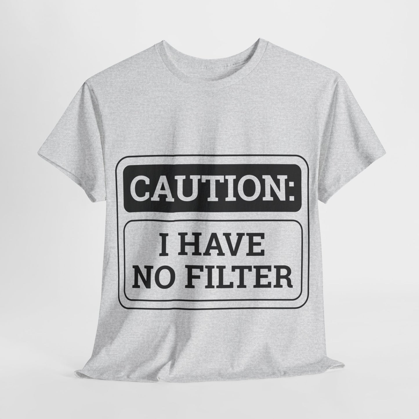 Caution I Have No Filter Unisex Heavy Cotton Tee