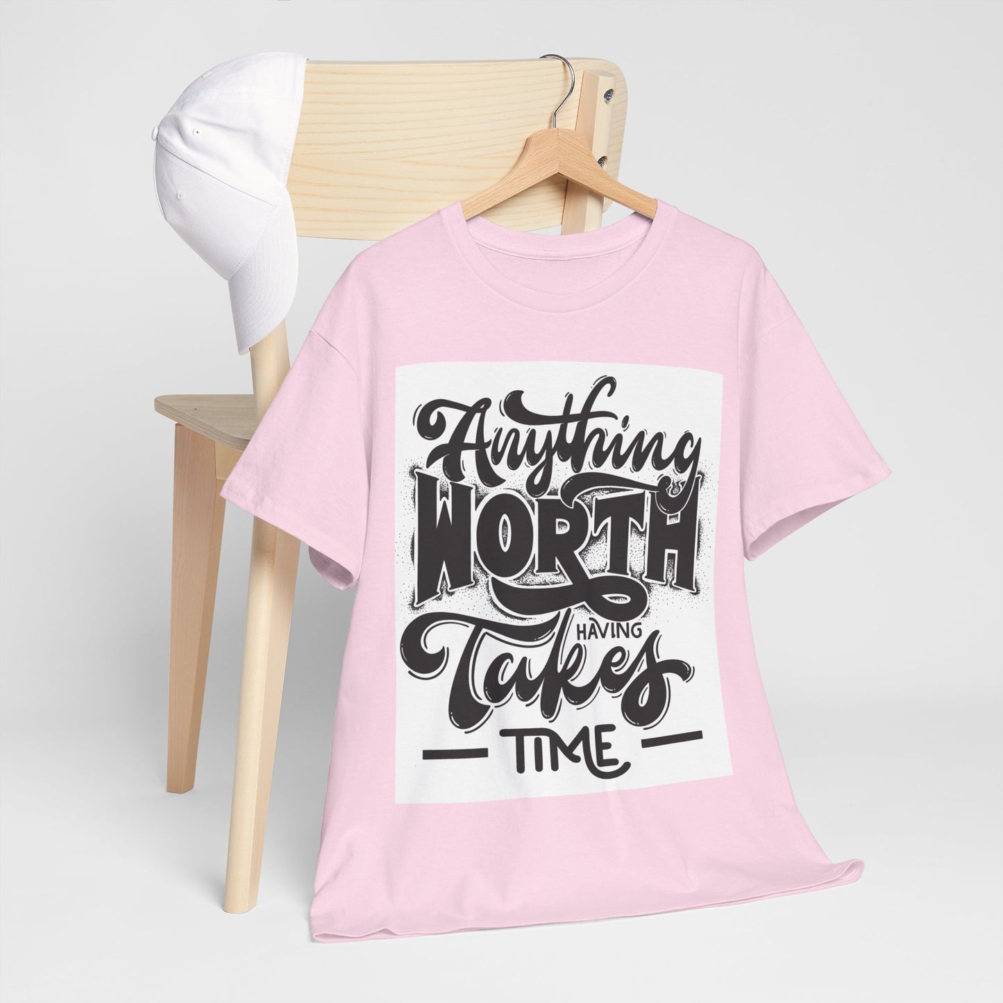 Anything Worth Having Takes Time Unisex Heavy Cotton Tee