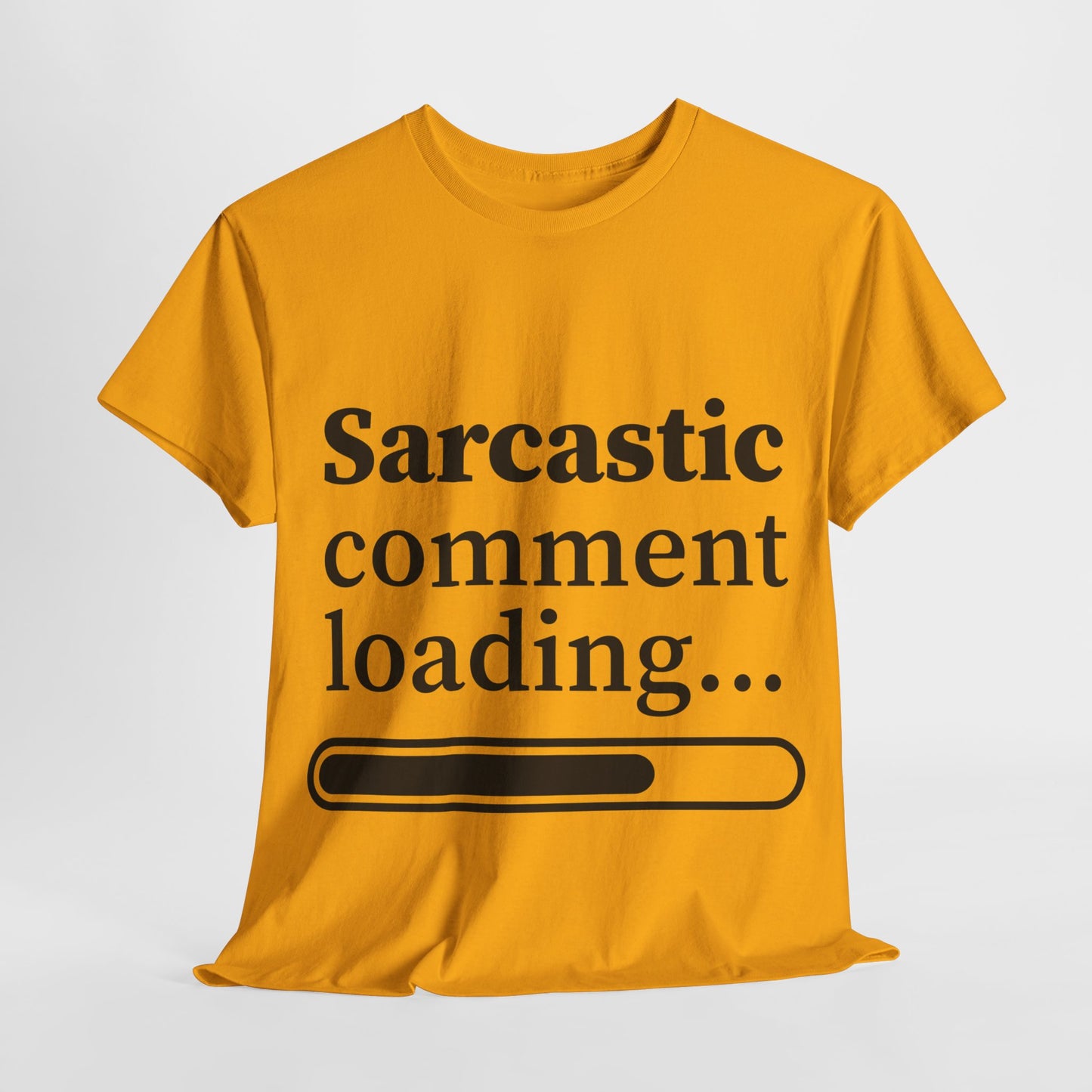 Sarcastic Comment Loading Unisex Heavy Cotton Tee