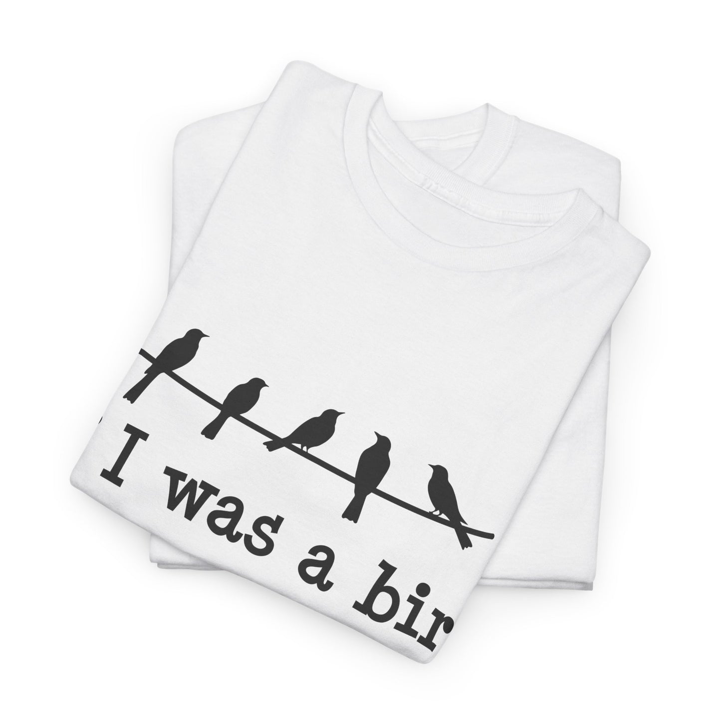 If I Were A Bird Unisex Heavy Cotton Tee