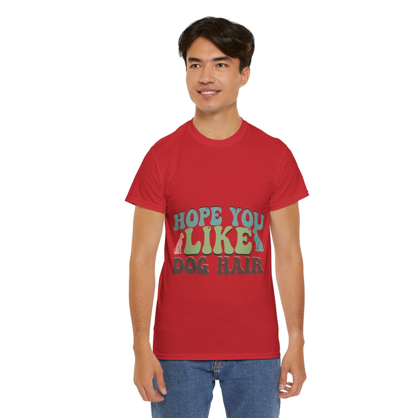 Hope You Like Dog Hair Unisex Heavy Cotton Tee