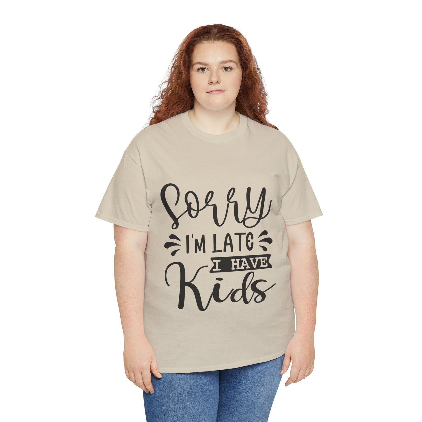 Sorry I'm Late I have Kids Unisex Heavy Cotton Tee