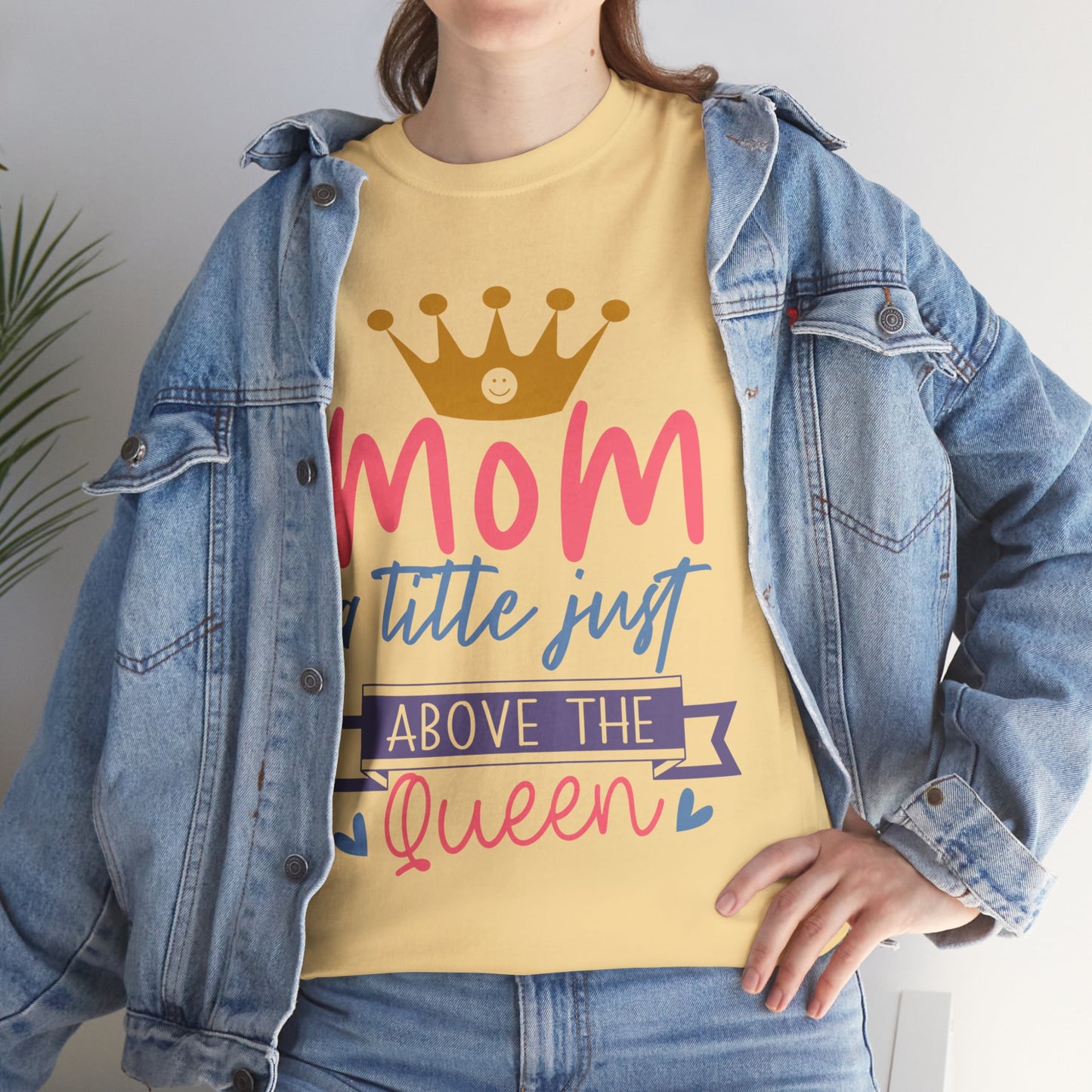 Mom Above Queen Unisex Heavy Cotton Tee