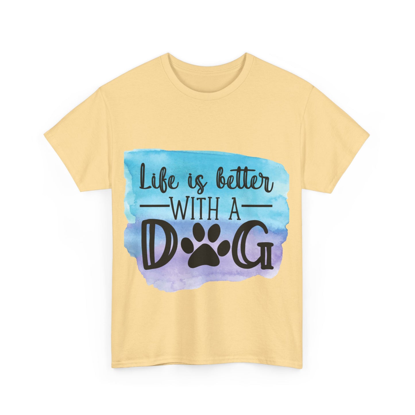 Life Is Better With A Dog Unisex Heavy Cotton Tee