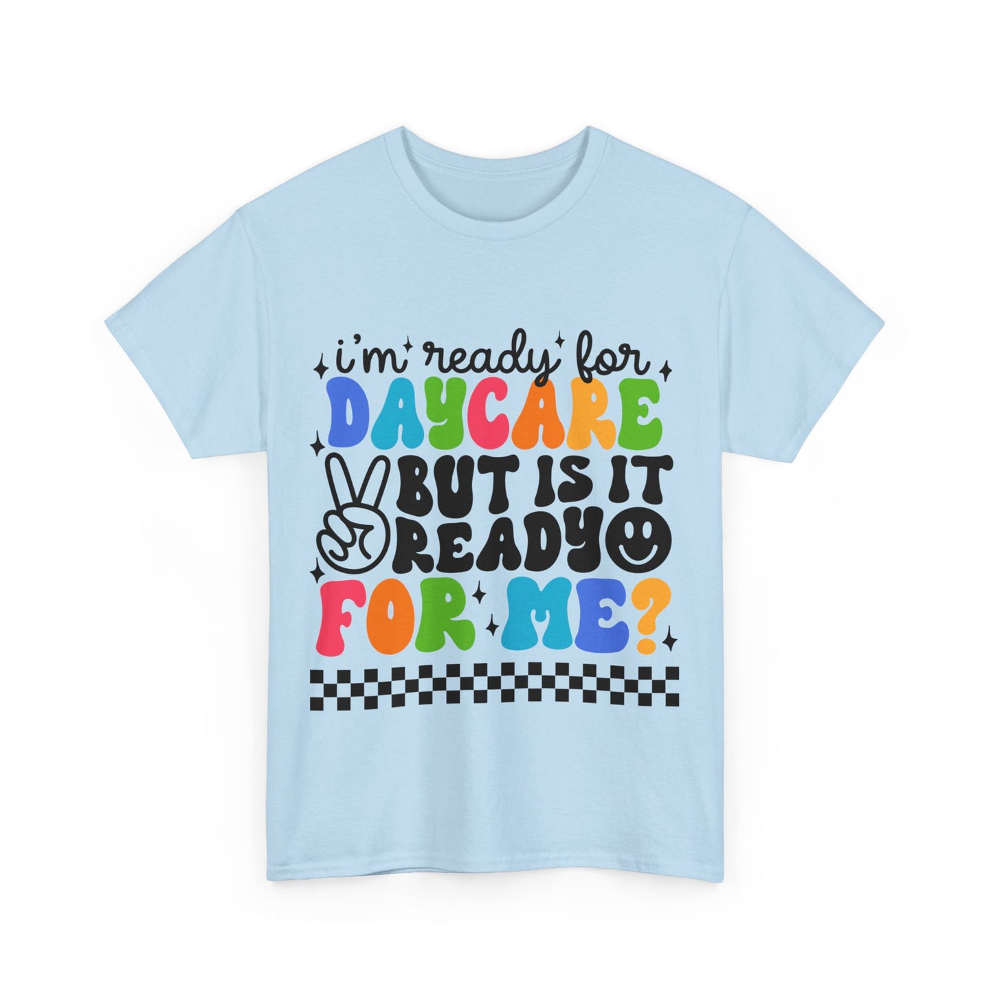 Ready For Daycare Unisex Heavy Cotton Tee