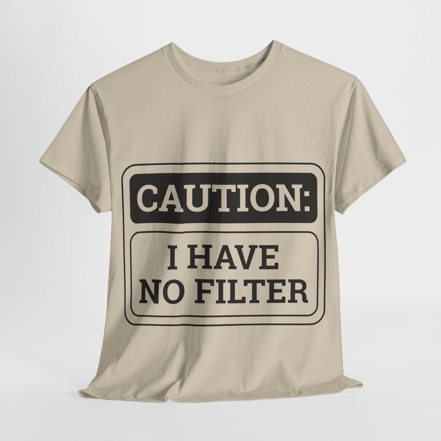 Caution I Have No Filter Unisex Heavy Cotton Tee