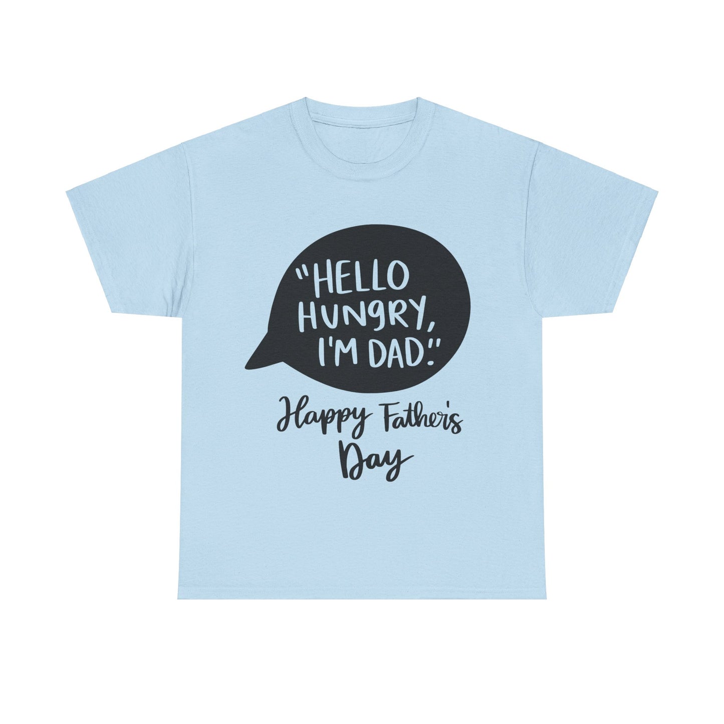 Hello Hungry I'm Dad Unisex Heavy Cotton Tee