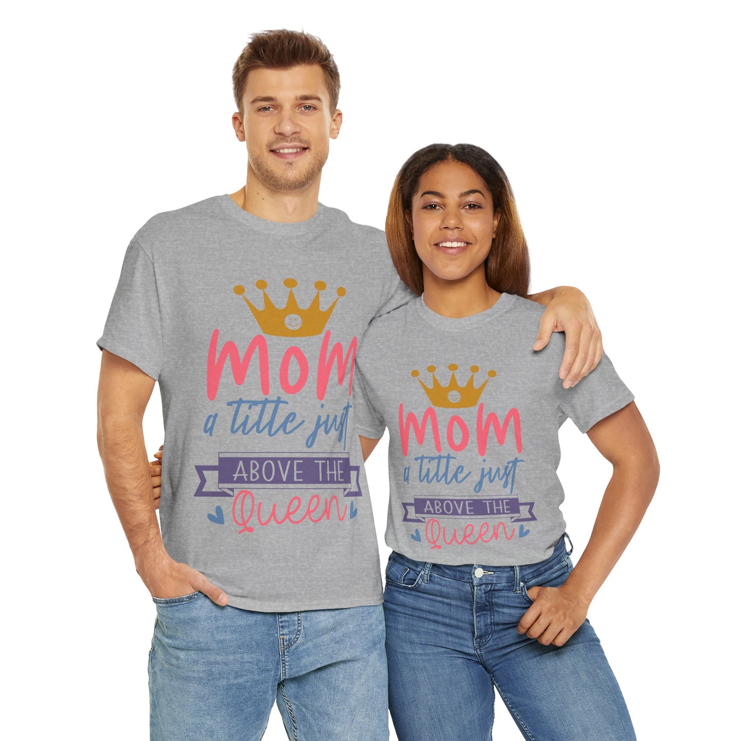 Mom Above Queen Unisex Heavy Cotton Tee