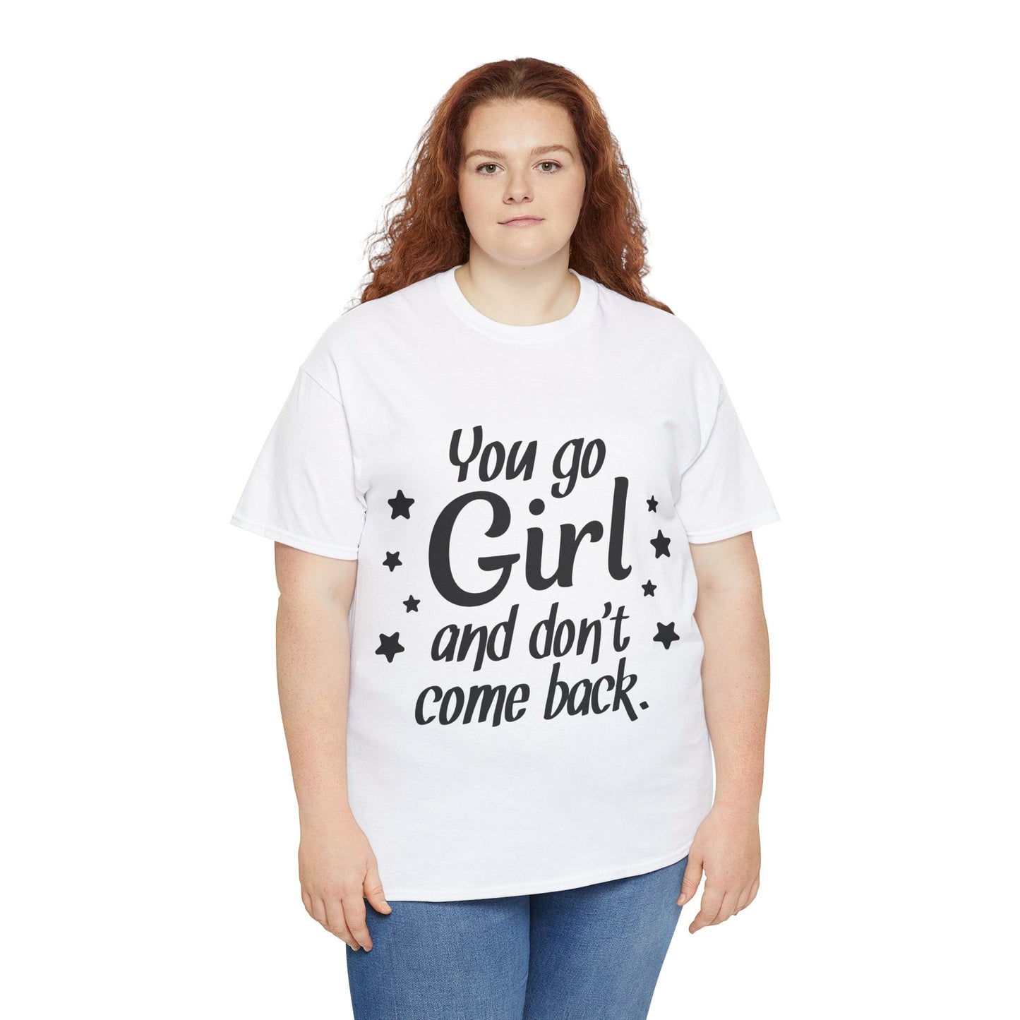 You Go Girl Unisex Heavy Cotton Tee