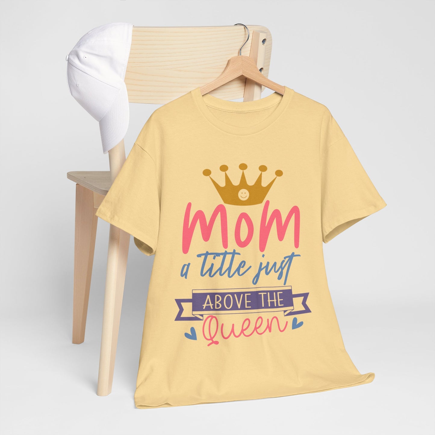 Mom Above Queen Unisex Heavy Cotton Tee