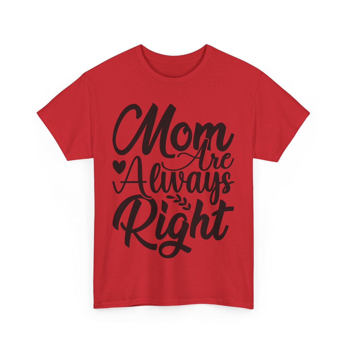 Mom Is Always Right Unisex Heavy Cotton Tee